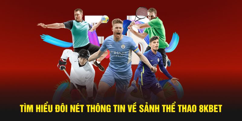 Khám Phá Thế Giới Thể Thao Đa Dạng Tại 8kbet
