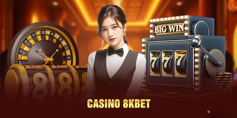 8kbet Casino: Trải nghiệm cá cược trực tuyến hàng đầu châu Á