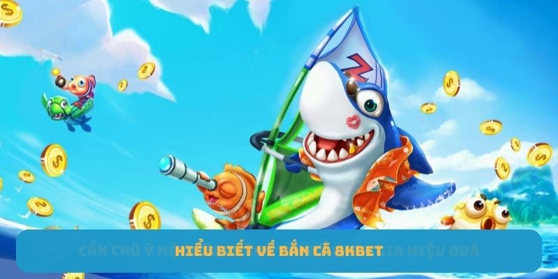 8kbet có uy tín không? Đánh giá chi tiết về nhà cái bắn cá 8kbet