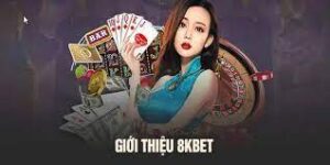 Giới Thiệu Nhà Cái Uy Tín 8kbet