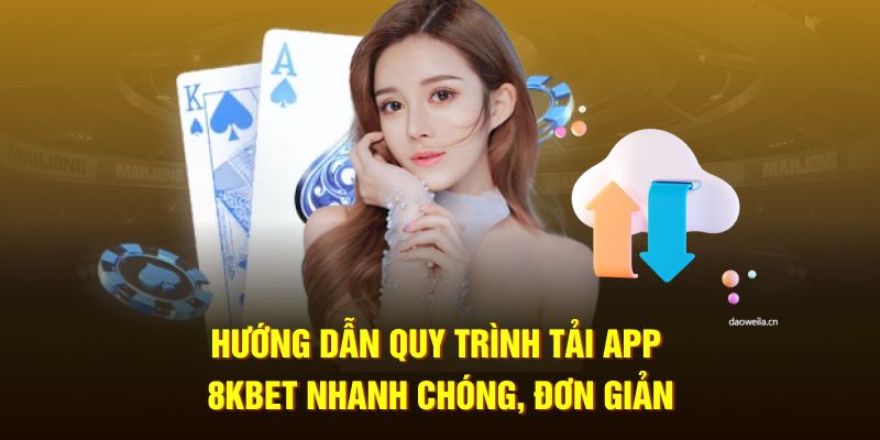 Hướng dẫn chi tiết cách tải app 8kbet cho iOS và Android